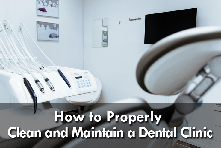 How to properly clean and maintain a dental clinic